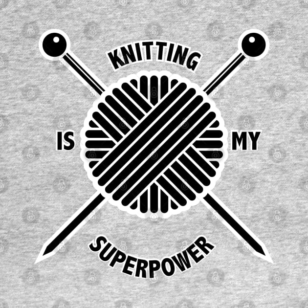 Knitting is My Superpower by cacostadesign